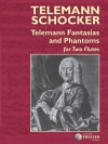 テレマン・ファンタジーとファントム (ゲオルク・フィリップ・テレマン)   (フルートニ重奏)【Telemann Fantasias and Phantoms】