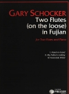 福建の２本のフルート (ゲイリー・ショッカー)   (フルートニ重奏＋ピアノ)【Two Flutes (On The Loose) In Fujian】