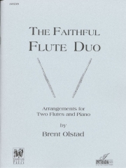 The Faithful Flute Duo Book 1 (ブレント・オルスタッド編曲)  (フルートニ重奏＋ピアノ)【The Faithful Flute Duo Book 1】