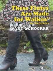 These Flutes Are Made for Walkin' (ゲイリー・ショッカー)   (フルート三重奏)