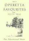 オペラ・フェイヴァリッツ (ジャック・オッフェンバック他)  (フルート三重奏)【Operetta Favourites】