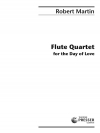 Flute Quartet For The Day Of Love (ロバート・マーティン)  (フルート四重奏)