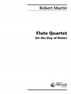Flute Quartet For The Day Of Water (ロバート・マーティン)   (フルート四重奏)