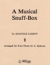 ミュージカル・スナッフ・ボックス (アナトール・リャードフ)  (フルート四重奏)【A Musical Snuff-Box】