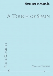 タッチ・オブ・スペイン (メラニー・ソーン)  (フルート四重奏)【A Touch of Spain】