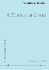 タッチ・オブ・スペイン (メラニー・ソーン)  (フルート四重奏)【A Touch of Spain】