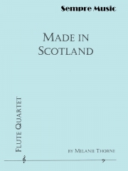 Made In Scotland (メラニー・ソーン編曲)   (フルート四重奏)