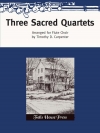 3つの聖歌  (ティモシー・カーペンター編曲)   (フルート四重奏)【Three Sacred Quartets】