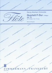 フルート四重奏曲・ヘ長調・Op.72 (ゲオルク・アブラハム・シュナイダー)  (フルート四重奏)【Quartet F major op.72】