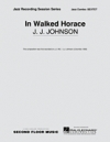 イン・ウォークド・ホーレス（JJジョンソン）（ジャズコンボ）【In Walked Horace】