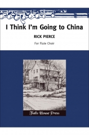 I Think I'm Going To China  (リック・ピアス)  (フルート六重奏)