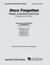 ワンス・フォアゴットン（パメラ・ワトソン）（ジャズコンボ）【Once Forgotten】