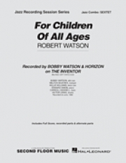 フォー・チルドレン・オブ・オール・エイジズ（ロバート・ワトソン）（ジャズコンボ）【For Children of All Ages】