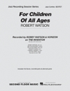 フォー・チルドレン・オブ・オール・エイジズ（ロバート・ワトソン）（ジャズコンボ）【For Children of All Ages】