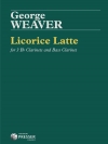 Licorice Latte（ジョージ・ウィーバー）　 (クラリネット四重奏）
