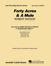フォーティー・エーカー・アンド・ア・ミュール（ロバート・ワトソン）（ジャズコンボ）【Forty Acres and a Mule】