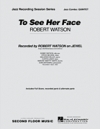 トゥー・シー・ハー・フェイス（ロバート・ワトソン）（ジャズコンボ）【To See Her Face】