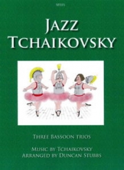 ジャズ・チャイコフスキー　(バスーン三重奏)【Jazz Tchaikovsky】
