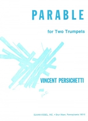 2本のトランペットの為の寓話・Op.164（ヴィンセント・パーシケッティ）(トランペットニ重奏）【Parable for Two Trumpets Opus.164・(Parable Xxv)】