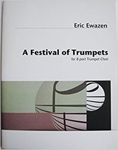 A Festival Of Trumpets  (エリック・イウェイゼン) （スコアのみ） (トランペット八重奏）
