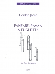ファンファーレ、パヴァーヌ、フーガ  (ゴードン・ジェイコブ)  (トロンボーン三重奏)【Fanfare, Pavan and Fughetta】