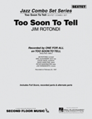 トゥー・スーン・トゥ・テル（ジム・ロトンディ）（ジャズコンボ）【Too Soon to Tell】