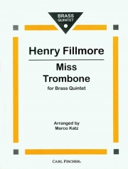 ミス・トロンボーン（ヘンリー・フィルモア）(金管五重奏)【Miss Trombone】