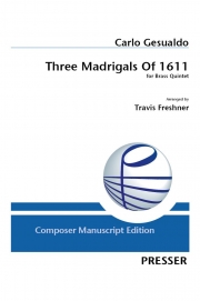 3つのマドリガル  (1611)（カルロ・ジェズアルド）  (金管五重奏)【Three Madrigals Of 1611】