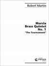 マーシア・金管五重奏・No.1「トーナメント」(ロバート・マーティン）(金管五重奏)【Mercia Brass Quintet No. 1 / The Tournament】