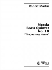 マーシア・金管五重奏・No.10「ジャーニー・ホーム」(ロバート・マーティン）(金管五重奏)【Mercia Brass Quintet No. 10 / The Journey Home】