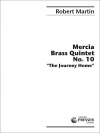 マーシア・金管五重奏・No.10「ジャーニー・ホーム」(ロバート・マーティン）(金管五重奏)【Mercia Brass Quintet No. 10 / The Journey Home】