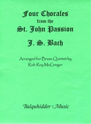 「ヨハネ受難曲」より4つのコラール  (金管五重奏)【Four Chorales From St. Johns Passion】