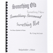 Something Old, Something New, Something   (金管五重奏＋ピアノ)