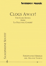 Clogs Away! 　(サックス六重奏)【Clogs Away! The Clog Dance from 'La Fille Mal Gardee'】