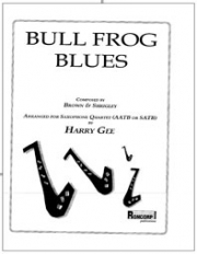 ウシガエル・ブルース　(サックス四重奏)【Bull Frog Blues】