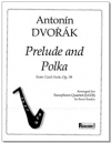 プレリュードとポルカ・Op.39（アントニン・ドヴォルザーク）　(サックス四重奏)【Prelude and Polka, Op. 39】