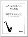 リバー・ミュージック（ローレンス・モス）　(サックス四重奏)【River Music】