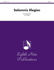 Solemnis Elegiac (ケビン・カイザーショット) 　 (フルート三重奏)【Solemnis Elegiac】
