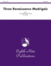 ３つのルネサンス・マドリガル　 (フルート四重奏)【Three Renaissance Madrigals】