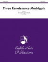 ３つのルネサンス・マドリガル　 (フルート四重奏)【Three Renaissance Madrigals】