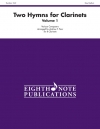 クラリネットの為の2つの賛歌・Vol.1（フレックス四重奏）【Two Hymns for Clarinets, Volume 1】