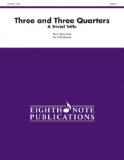 Three and Three Quarters  (トロンボーン三重奏）【Three and Three Quarters】