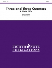 Three and Three Quarters  (トロンボーン三重奏）【Three and Three Quarters】