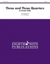 Three and Three Quarters  (トロンボーン三重奏）【Three and Three Quarters】
