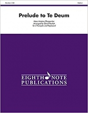 「テ・デウム」よりプレリュード　 (トランペットニ重奏＋キーボード）【Prelude from Te Deum】