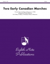 2つのカナディアン・マーチ　(木管十重奏)【Two Early Canadian Marches】