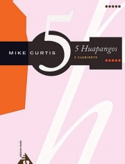 5つのウアパンゴ(モンカイヨ)  (クラリネットニ重奏）【5 Huapangos】
