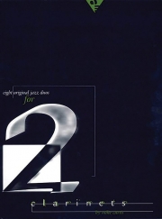 2本のクラリネットの為のオリジナル・ジャズ・8曲集  (クラリネットニ重奏）【Eight Original Jazz Duos for 2 Clarinets】