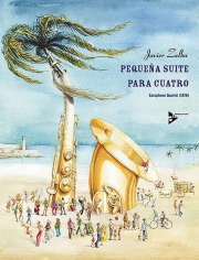 Pequeña Suite para Cuatro 　(サックス四重奏)【Pequeña Suite para Cuatro】