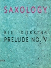 サクソロジー：プレリュード・No.5 　(サックス五重奏)【Saxology: Prelude No. V】